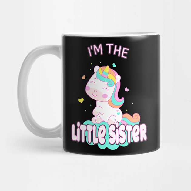 I'm The Little Sister Unicorn Siblings Sisters by Foxxy Merch